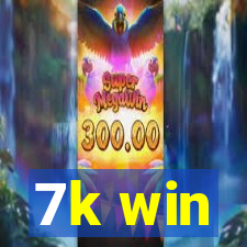 7k win